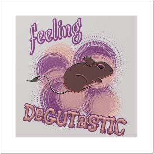 Feeling DEGUtastic Posters and Art